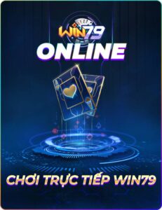 Tai App Win79 – Trai Nghiem Ca Cuoc Dinh Cao Moi Luc Moi Noi