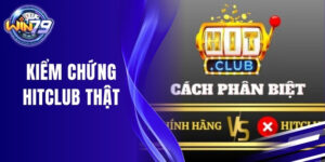 Kiểm chứng Hitclub thật